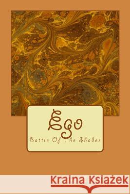 Ego: Battle Of The Shades Fray, Lanz Caleb 9781481099240 Createspace - książka