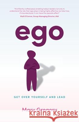 Ego: Get over yourself and lead Mary Gregory 9781781334355 Rethink Press - książka