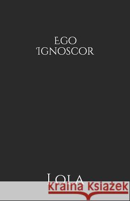 Ego Ignoscor Lola 9780692690338 Classic Books - książka