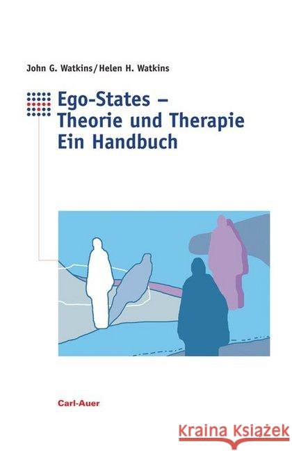 Ego-States - Theorie und Therapie : Ein Handbuch Watkins, John G.; Watkins, Helen H. 9783849703226 Carl-Auer - książka