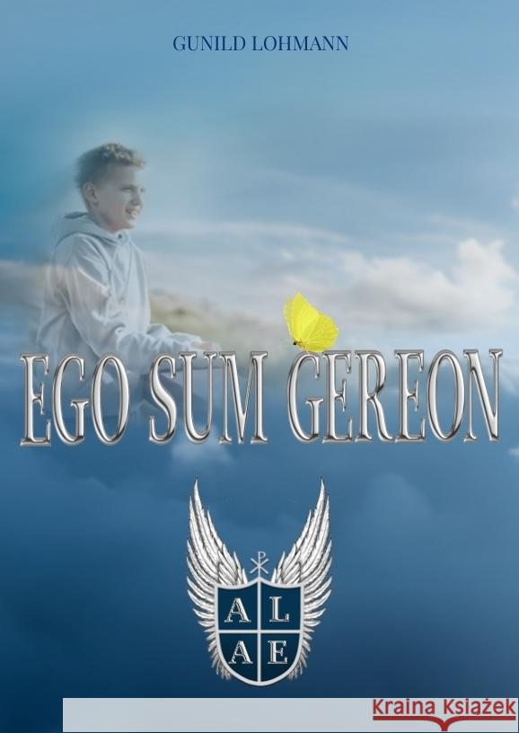 Ego sum Gereon Lohmann, Gunild 9783384725851 tredition - książka