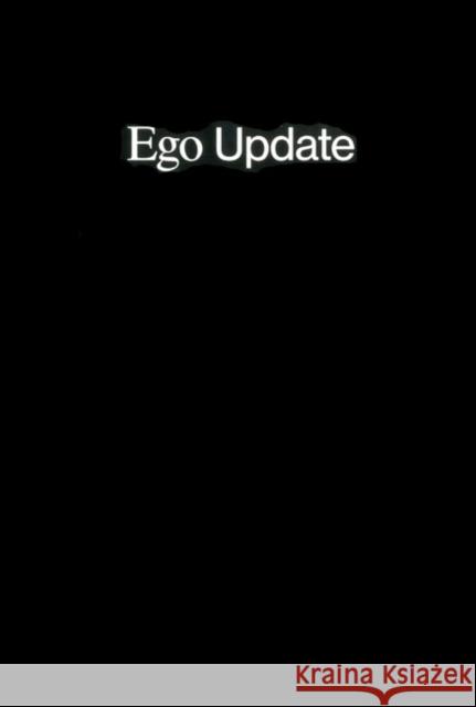 Ego Update: A History of the Selfie Bieber, Alain 9783863358310 Verlag der Buchhandlung König - książka