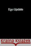 Ego Update: A History of the Selfie Bieber, Alain 9783863358310 Verlag der Buchhandlung König