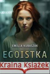 Egoistka Emilia Kubaszak 9788379957088 Inanna - książka