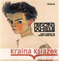 Egon Schiele : Sein Leben in Wort und Bild Roman Neugebauer 9783899195538 Vitalis - książka