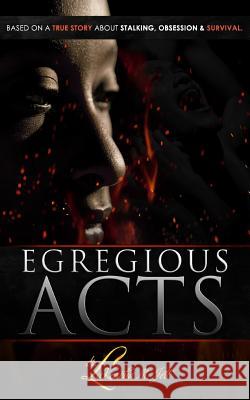 Egregious Acts: A Memoir of Victory Over Violence Lakeacha M. Jett 9781477613801 Createspace - książka