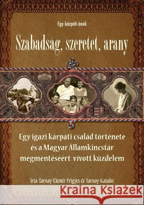 Egy Karpati Enek: Szabadsag, Szeretet, Arany Frigyes Elemer Tarnay Katalin Tarnay Catherine J. Hedge 9780989708142 Not Avail - książka