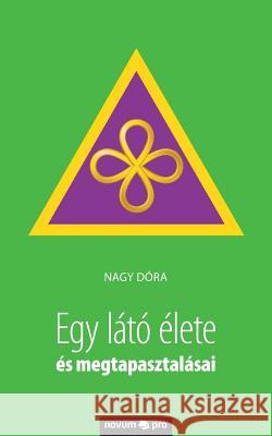 Egy látó élete és megtapasztalásai Nagy Dóra 9783990482735 Novum Publishing - książka