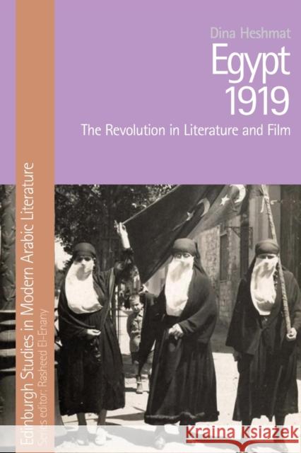Egypt 1919: The Revolution in Literature and Film Dina Heshmat 9781474458368 Edinburgh University Press - książka