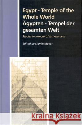 Egypt - Temple of the Whole World: Studies in Honour of Jan Assmann S. Meyer Jan Assmann 9789004132405 Brill Academic Publishers - książka
