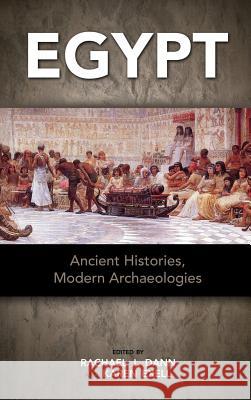 Egypt: Ancient Histories, Modern Archaeologies Dann, Rachael 9781604978490 Cambria Press - książka