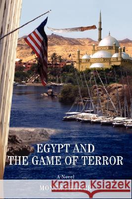 Egypt and the Game of Terror Monte Palmer 9780595475384 iUniverse - książka