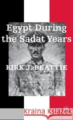 Egypt During the Sadat Years Kirk J. Beattie 9780312232467 Palgrave MacMillan - książka