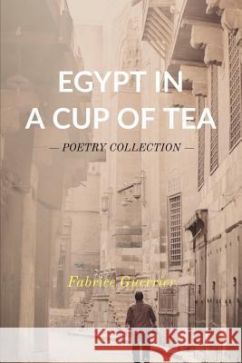 Egypt in a Cup of Tea Fabrice Guerrier 9781798191897 Independently Published - książka