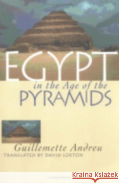 Egypt in the Age of the Pyramids Guillemette Andreu 9780801432224 Cornell University Press - książka