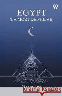 Egypt (La Mort De Philae) Pierre Loti 9789373409641 Double 9 Books - książka