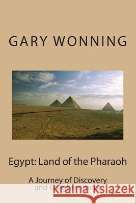 Egypt: Land of the Pharaoh MR Gary Wonning 9781512039665 Createspace - książka