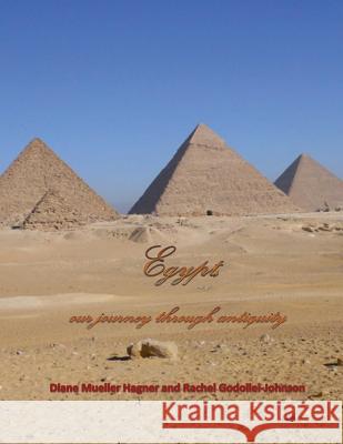Egypt, our journey through antiquity Godollei-Johnson, Rachel 9781495276408 Createspace - książka
