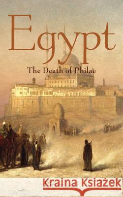 Egypt: The Death of Philae Pierre Loti W. P. Baines 9781633911727 Westphalia Press - książka