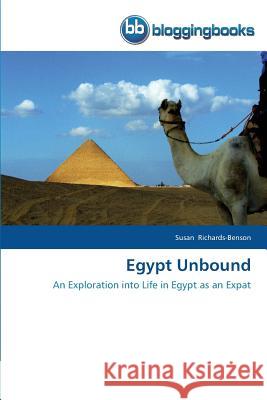 Egypt Unbound Richards-Benson, Susan 9783841771025 Bloggingbooks - książka