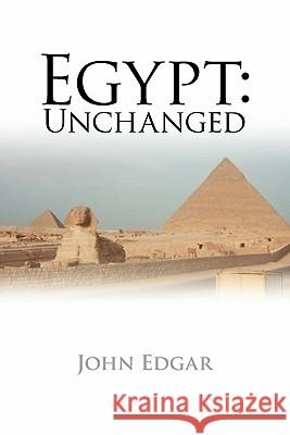 Egypt: Unchanged Edgar, John 9781456733834 Authorhouse - książka