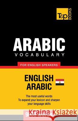 Egyptian Arabic vocabulary for English speakers - 9000 words Andrey Taranov 9781787166950 T&p Books Publishing Ltd - książka
