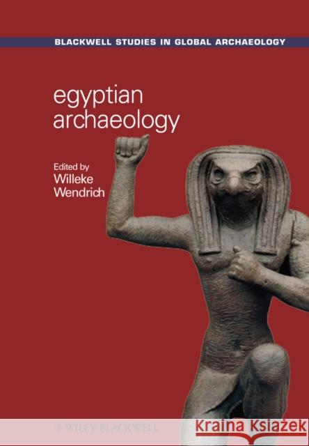 Egyptian Archaeology Willeke Wendrich 9781405149877 Wiley-Blackwell - książka