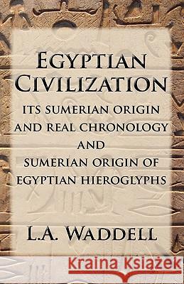 Egyptian Civilization L. a. Waddell 9780979917691 Bridger House Publishers - książka