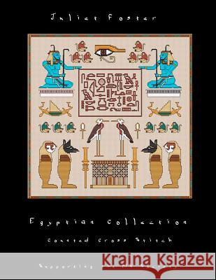 Egyptian Collection: Counted Cross Stitch Juliet Foster 9781475211290 Createspace - książka