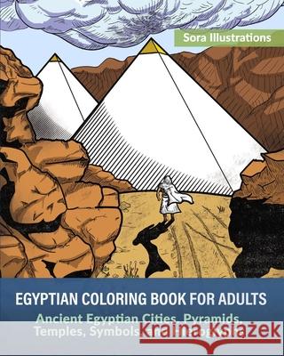 Egyptian Coloring Book for Adults: Ancient Egyptian Cities. Pyramids, Temples, Symbols, and Hieroglyphs Sora Illustrations 9781649920133 Sora Publications - książka