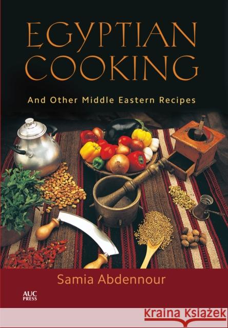 Egyptian Cooking: And Other Middle Eastern Recipes Samia Abdennour 9789774167119 The American University in Cairo Press - książka