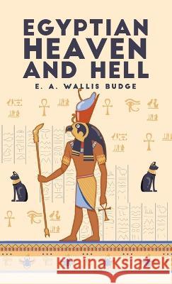 Egyptian Heaven and Hell, Volume 1: The Book Am-Tuat Hardcover E a Wallis Budge   9781639233403 Lushena Books Inc - książka