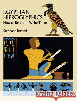 Egyptian Hieroglyphics: How to Read and Write Them Rossini, Stephane 9780486260136 Dover Publications - książka