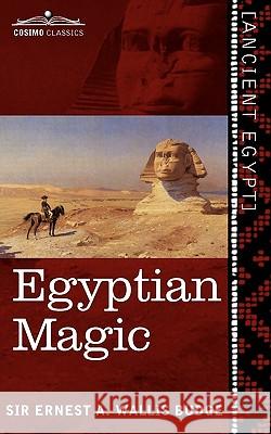 Egyptian Magic Ernest a Wallis Budge 9781616405083 Cosimo Classics - książka