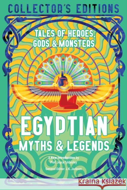 Egyptian Myths & Legends: Tales of Heroes, Gods & Monsters  9781804173268 Flame Tree Publishing - książka