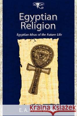 Egyptian Religion E. A. Wallis Budge 9781585093311 Book Tree - książka