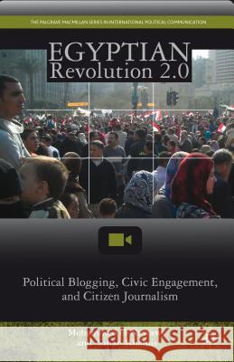 Egyptian Revolution 2.0: Political Blogging, Civic Engagement, and Citizen Journalism El-Nawawy, M. 9781137020918  - książka