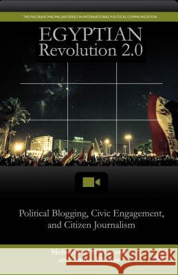 Egyptian Revolution 2.0: Political Blogging, Civic Engagement, and Citizen Journalism El-Nawawy, M. 9781137543561 Palgrave MacMillan - książka