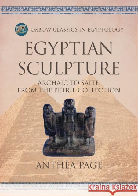 Egyptian Sculpture: Archaic to Saite, From the Petrie Collection Anthea Page 9798888571200 Casemate Publishers - książka