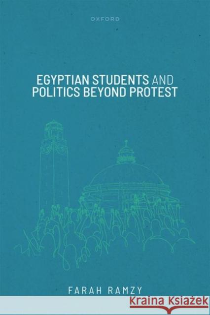 Egyptian Students and Politics beyond Protest Farah (Assistant Professor, Department of Arabic Studies, Assistant Professor, Department of Arabic Studies, University  9780198945772 Oxford University Press - książka