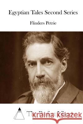 Egyptian Tales Second Series Flinders Petrie The Perfect Library 9781512198140 Createspace - książka