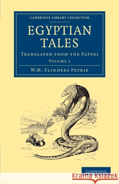 Egyptian Tales: Volume 1: Translated from the Papyri Petrie, William Matthew Flinders 9781108065702 Cambridge University Press - książka