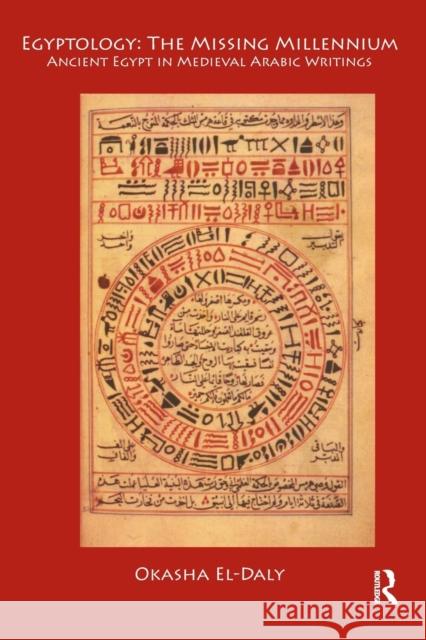 Egyptology: The Missing Millennium: Ancient Egypt in Medieval Arabic Writings Okasha E 9781598742800 UCL Press - książka