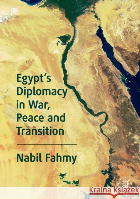 Egypt's Diplomacy in War, Peace and Transition Nabil Fahmy 9783030263874 Palgrave MacMillan - książka