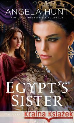 Egypt's Sister Angela Hunt 9780764230424 Bethany House Publ - książka