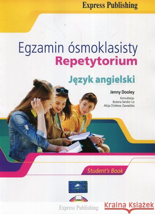 Egz. ósmoklasisty Repetytorium j.ang.SB + DigiBook Dooley Jenny Sendor-Lis Bożena Cholewa-Zawadzka Alicja 9781471576072 Express Publishing - książka