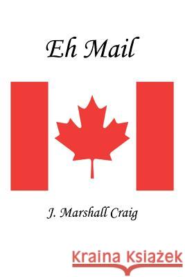 Eh Mail J. Marshall Craig 9780595287918 iUniverse - książka