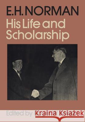 E.H. Norman: His Life and Scholarship Roger W Bowen   9781442652194 University of Toronto Press, Scholarly Publis - książka