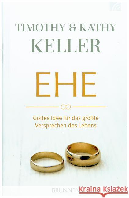 Ehe : Gottes Idee für das größte Versprechen des Lebens Keller, Kathy; Keller, Timothy 9783765513053 Brunnen-Verlag, Gießen - książka