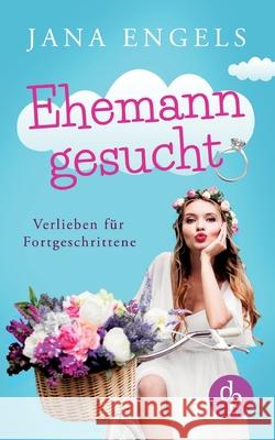 Ehemann gesucht: Verlieben für Fortgeschrittene Jana Engels 9783968172712 DP Verlag - książka